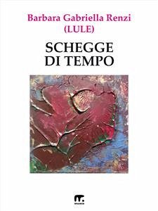 Schegge di tempo (eBook, ePUB) - Gabriella Renzi, Barbara