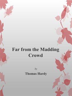 Far From The Madding Crowd (eBook, ePUB) - Hardy, Thomas