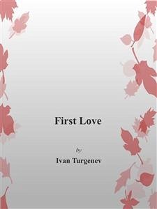 First Love (eBook, ePUB) - Turgenev, Ivan