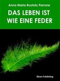 Das Leben ist wie eine Feder (eBook, ePUB)