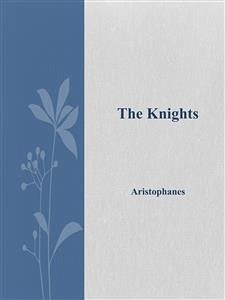 The Knights (eBook, ePUB) - Aristophanes