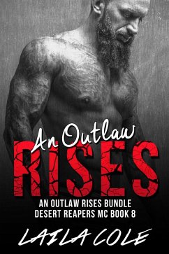 An Outlaw Rises - Bundle (Desert Reapers MC, #8) (eBook, ePUB) - Cole, Laila
