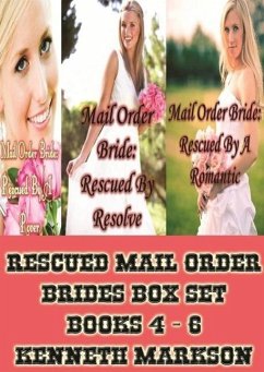 Cover Mail Order Bride: Rescued Mail Order Brides Box Set - Books 4 -6 (Rescued Western Historical Mail Order Bride Victorian Romance Collection, #2) (eBook, ePUB)