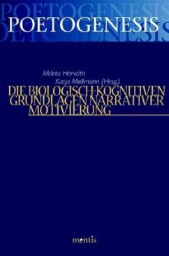 Die biologisch-kognitiven Grundlagen narrativer Motivierung