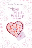 Triple Shot Bettys in Love (eBook, ePUB) Triple Shot Bettys in Love (eBook, ePUB)