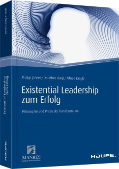Existential Leadership zum Erfolg - Johner, Philipp;Bürgi, Dorothee;Längle, Alfried