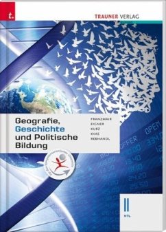 Geografie, Geschichte und Politische Bildung II HTL - Rebhandl, Rudolf;Franzmair, Heinz;Kurz, Michael