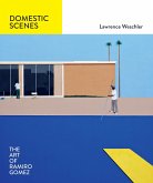 Domestic Scenes: The Art of Ramiro Gomez (eBook, ePUB) Domestic Scenes: The Art of Ramiro Gomez (eBook, ePUB)
