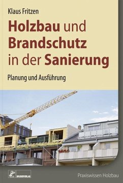 Holzbau und Brandschutz in der Sanierung - Fritzen, Klaus