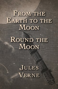 Cover From the Earth to the Moon and Round the Moon (eBook, ePUB)