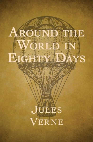 Around the World in Eighty Days (eBook, ePUB) Around the World in Eighty Days (eBook, ePUB)