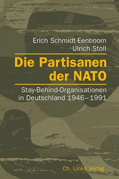 Die Partisanen der NATO (eBook, ePUB) - Schmidt-Eenboom, Erich; Stoll, Ulrich