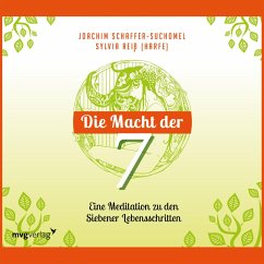 Die Macht der Sieben - Eine Meditation zu den Siebener Lebensschritten (MP3-Download) - Schaffer-Suchomel, Joachim