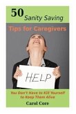 50 Sanity Saving Tips for Caregivers (eBook, ePUB)