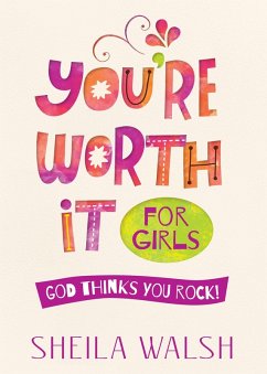 You're Worth It for Girls (eBook, ePUB) - Sheila Walsh