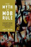 The Myth of Mob Rule (eBook, ePUB)