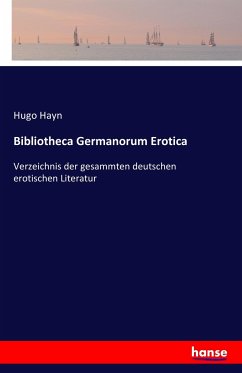 Bibliotheca Germanorum Erotica - Hayn, Hugo