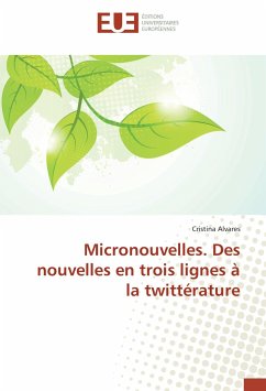 Micronouvelles. Des nouvelles en trois lignes à la twittérature - Alvares, Cristina