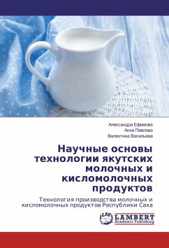 Nauchnye osnovy tehnologii yakutskih molochnyh i kislomolochnyh produktov - Efimova, Alexandra;Pavlova, Anna