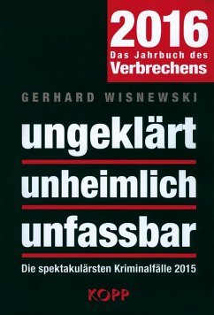 ungeklärt - unheimlich - unfassbar 2016 (eBook, ePUB) - Wisnewski, Gerhard