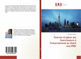 Sourcer et gérer ses fournisseurs à l'international en étant une PME Sourcer et gérer ses fournisseurs à l'international en étant une PME