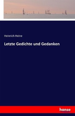 Letzte Gedichte und Gedanken - Heine, Heinrich