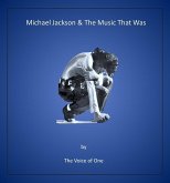 Michael Jackson & the Music That Was (eBook, ePUB) Michael Jackson & the Music That Was (eBook, ePUB)