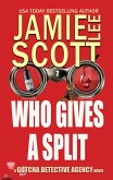 Who Gives A Split (Gotcha Detective Agency Mystery, #7) (eBook, ePUB)