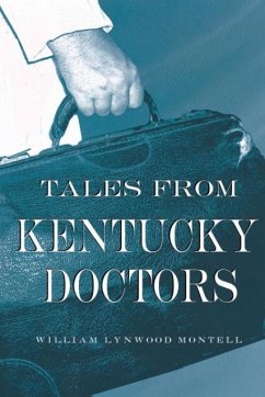 Tales from Kentucky Doctors - Montell, William Lynwood