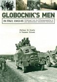 Globocnik's Men in Italy, 1943-45: Abteilung R and the Ss-Wachmannschaften of the Operationszone Adriatisches Küstenland