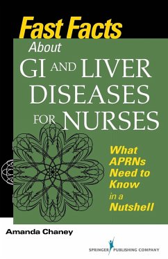 Fast Facts about GI and Liver Diseases for Nurses - Chaney, Amanda MSN ARNP FNP-BC