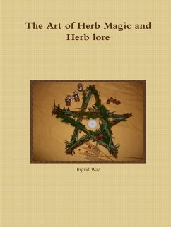 The Art of Herb Magic and Herb lore - Way, Ingrid