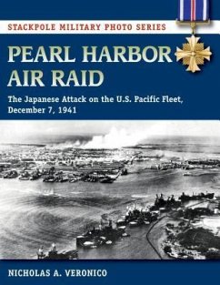 Pearl Harbor Air Raid: The Japanese Attack on the U.S. Pacific Fleet, December 7, 1941 - Veronico, Nicholas; Veronico, Nicholas A.