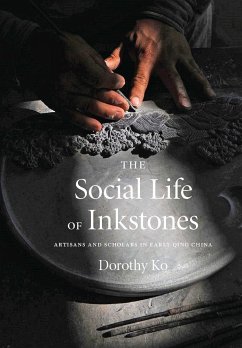 The Social Life of Inkstones - Ko, Dorothy