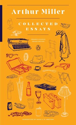 Collected Essays: (Penguin Classics Deluxe Edition) - Miller, Arthur