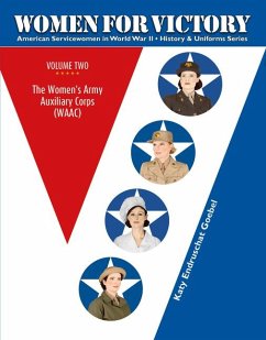 Women for Victory Vol 2: The Women's Army Auxiliary Corps (Waac) - Endruschat Goebel, Katy