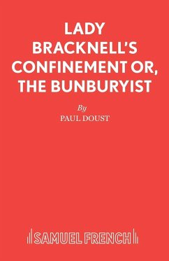 Lady Bracknell's Confinement or, The Bunburyist - Doust, Paul