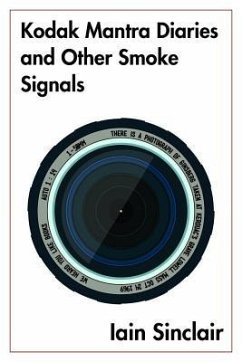 Kodak Mantra Diaries and Other Smoke Signals - Sinclair, Iain