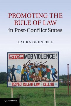 Promoting the Rule of Law in Post-Conflict States - Grenfell, Laura