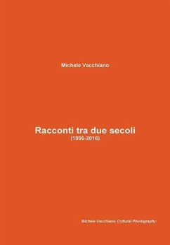 Racconti tra due secoli (1996-2016) - Vacchiano, Michele