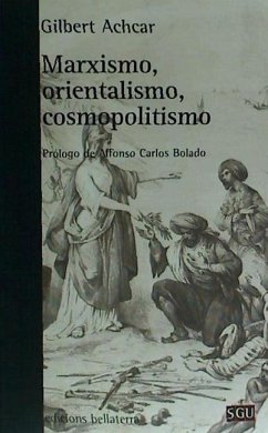 Marxismo, orientalismo, cosmopolitismo - Achcar, Gilbert