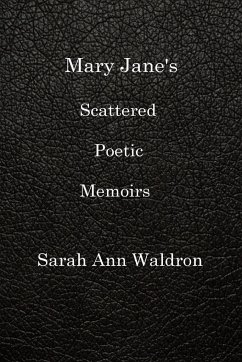 MARY JANE'S SCATTERED POETIC MEMOIRS - Waldron, Sarah Ann