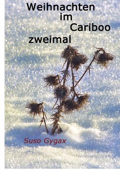 Weihnachten im Cariboo zweimal - Gygax, Suso