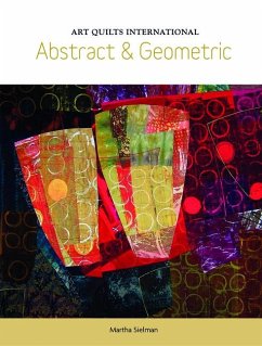 Art Quilts International: Abstract & Geometric - Sielman, Martha