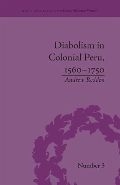 Diabolism in Colonial Peru, 1560-1750 - Redden, Andrew