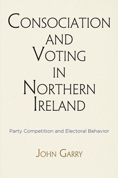 Consociation and Voting in Northern Ireland - Garry, John