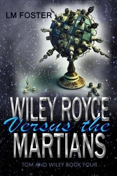 Wiley Royce Versus The Martians - Foster, Lm