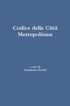 Codice della Città Metropolitana - Perulli, Gianfranco; Scaramuzza, Alberto; Ametis, Antonio