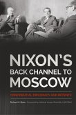Nixon's Back Channel to Moscow
