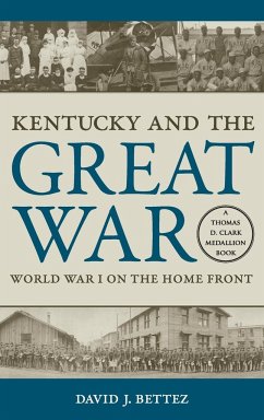 Kentucky and the Great War - Bettez, David J